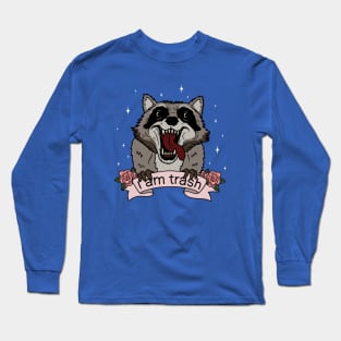 Raccoon - I am trash Long Sleeve T-Shirt